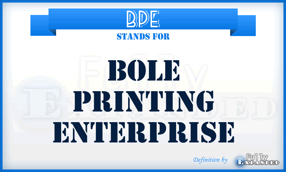 BPE - Bole Printing Enterprise