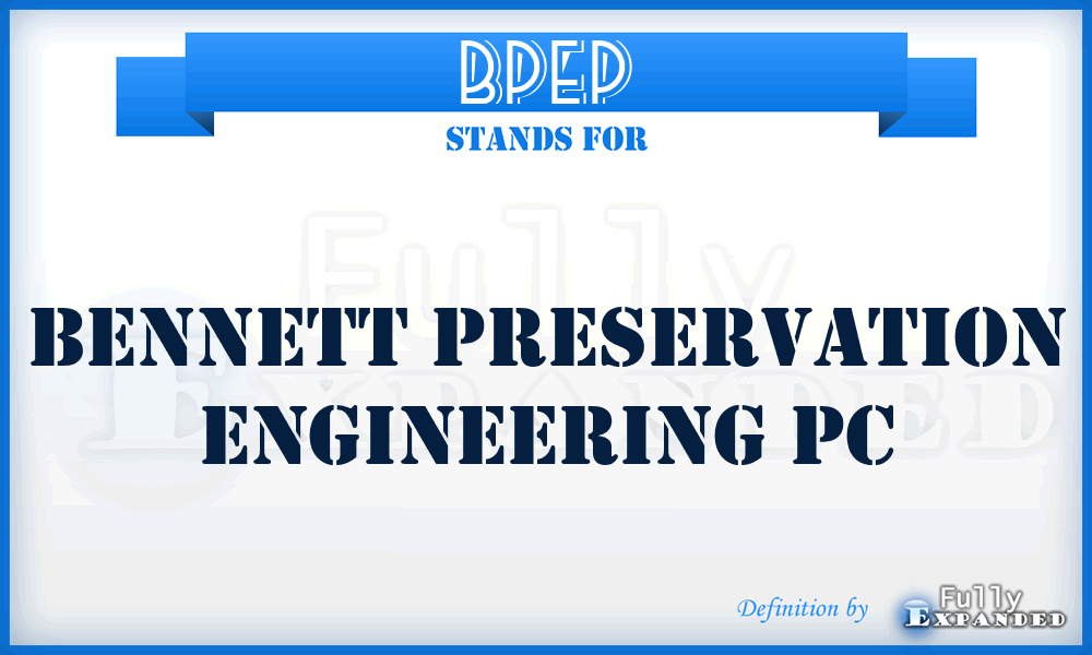 BPEP - Bennett Preservation Engineering Pc