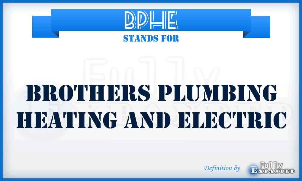 BPHE - Brothers Plumbing Heating and Electric