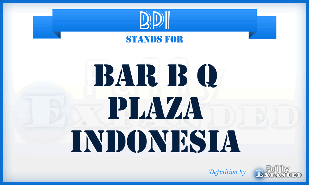 BPI - Bar b q Plaza Indonesia