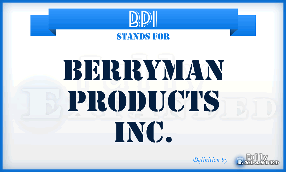BPI - Berryman Products Inc.