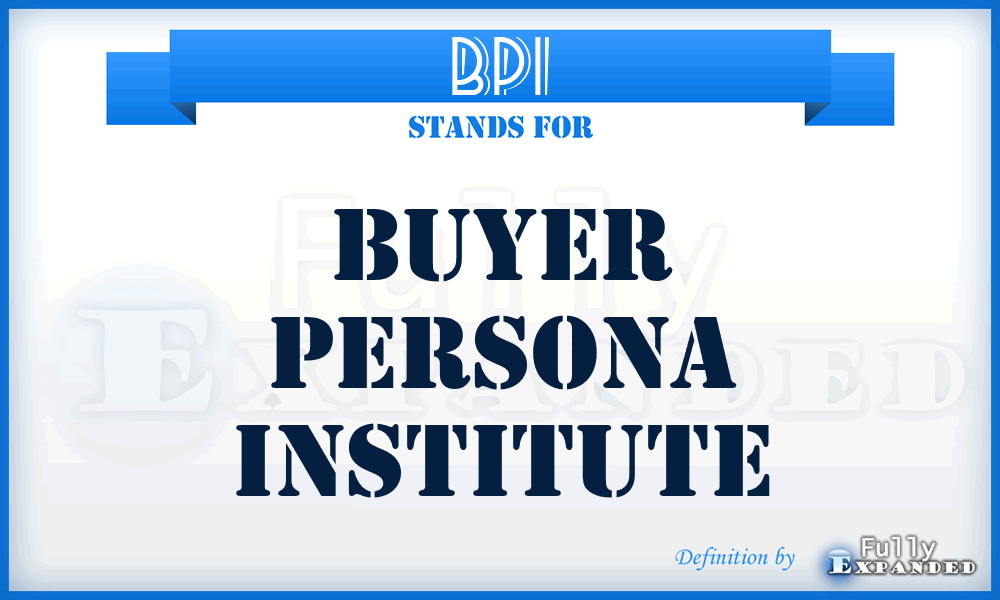 BPI - Buyer Persona Institute