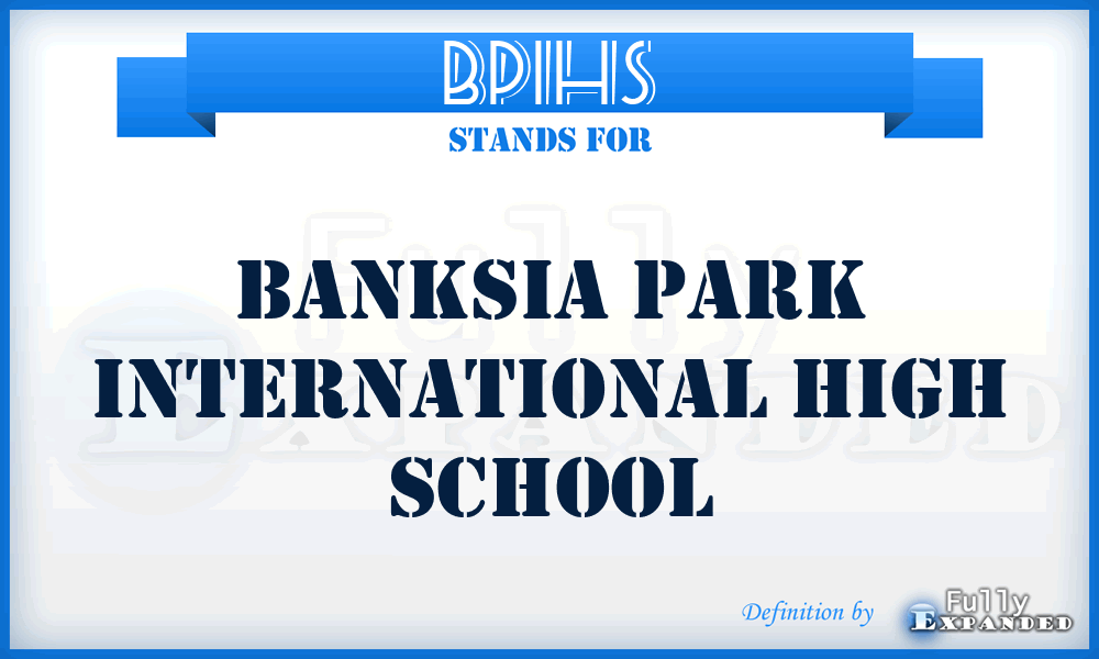 BPIHS - Banksia Park International High School