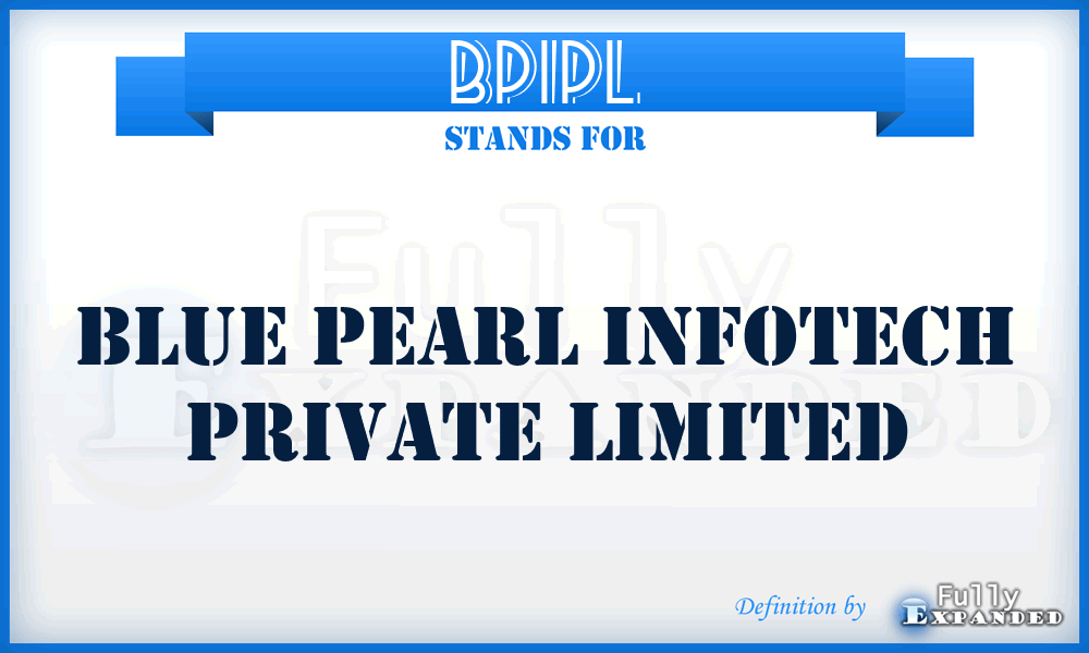 BPIPL - Blue Pearl Infotech Private Limited