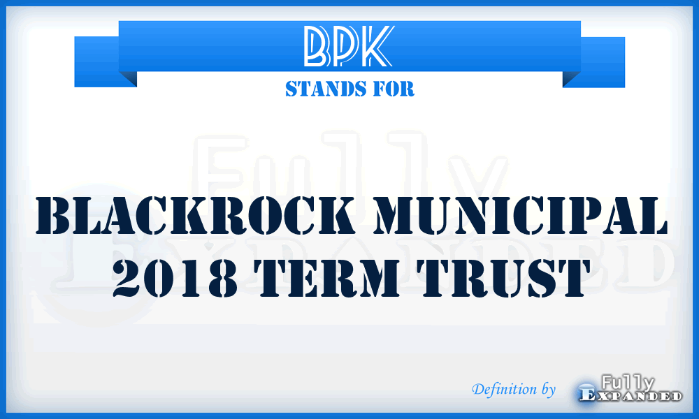 BPK - Blackrock Municipal 2018 Term Trust