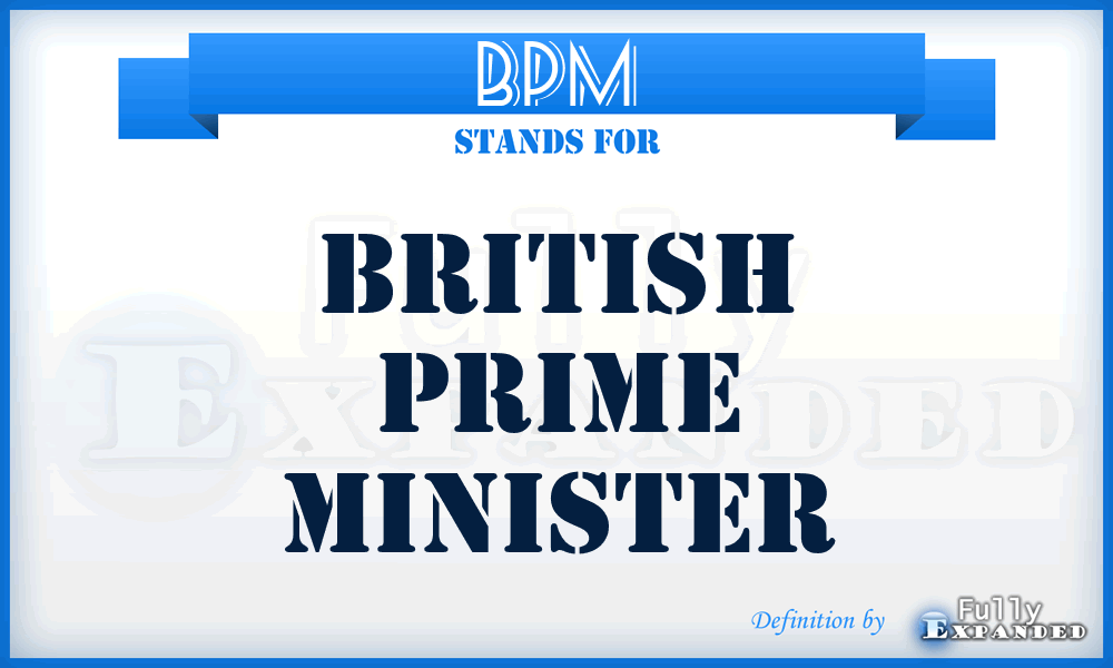 BPM - British Prime Minister