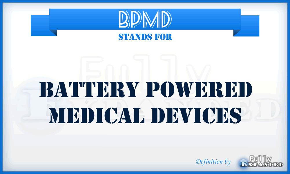 BPMD - Battery Powered Medical Devices