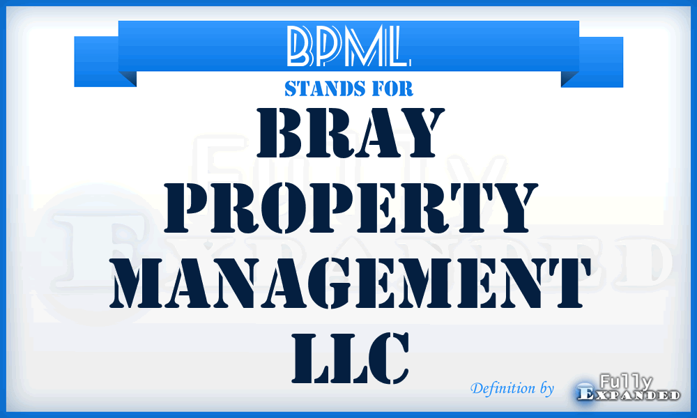 BPML - Bray Property Management LLC