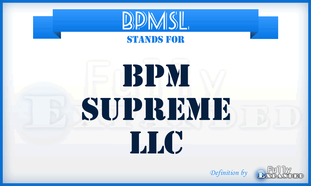 BPMSL - BPM Supreme LLC