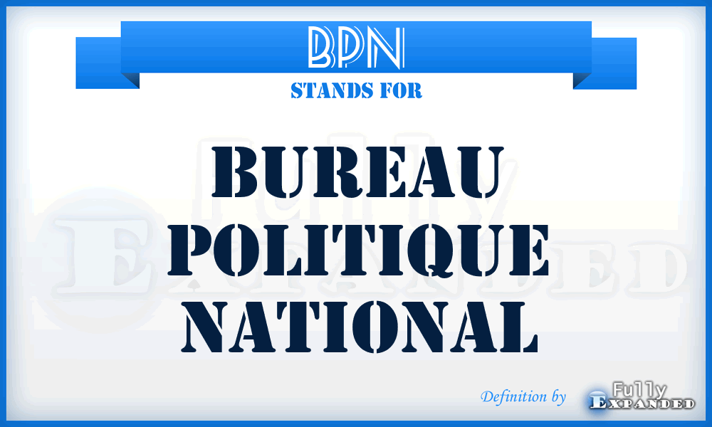 BPN - Bureau Politique National