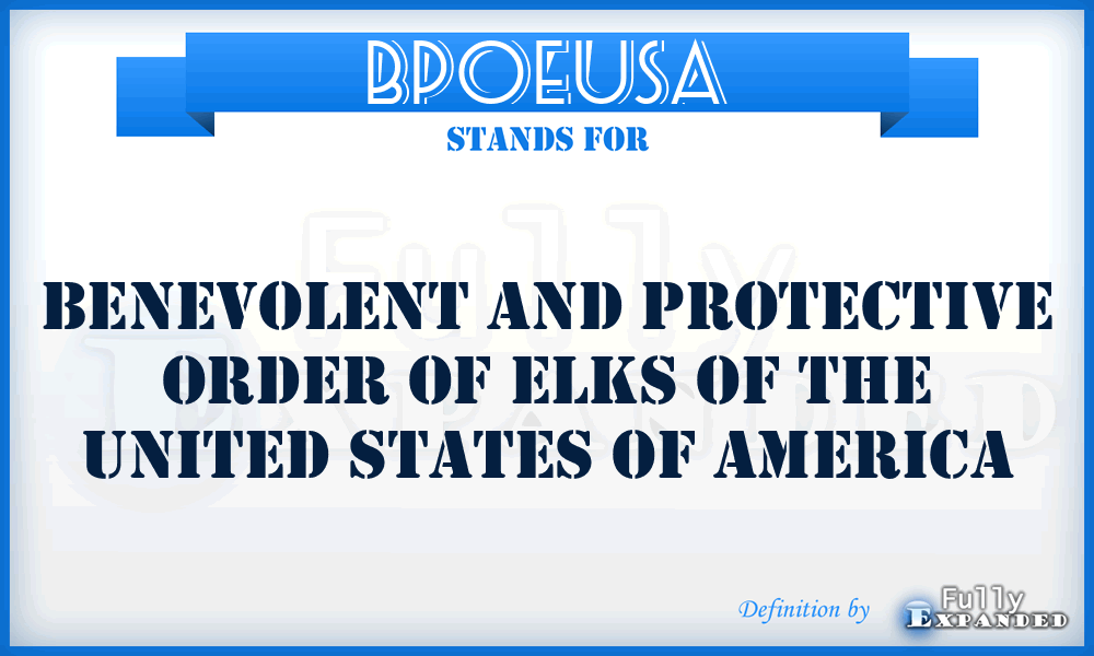 BPOEUSA - Benevolent and Protective Order of Elks of the United States of America