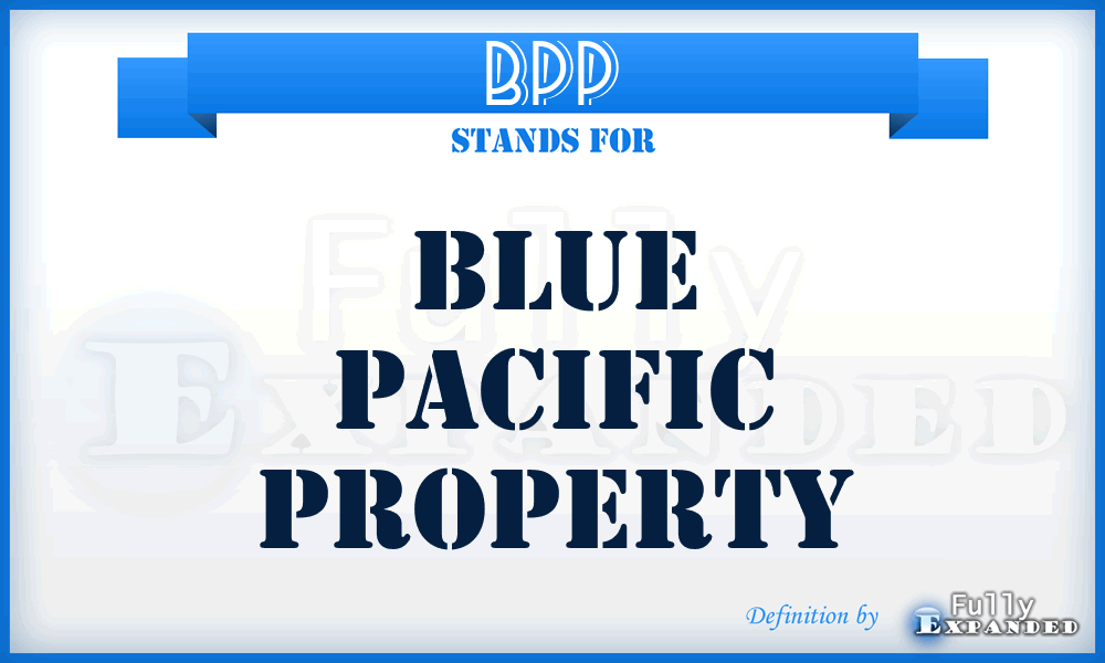 BPP - Blue Pacific Property