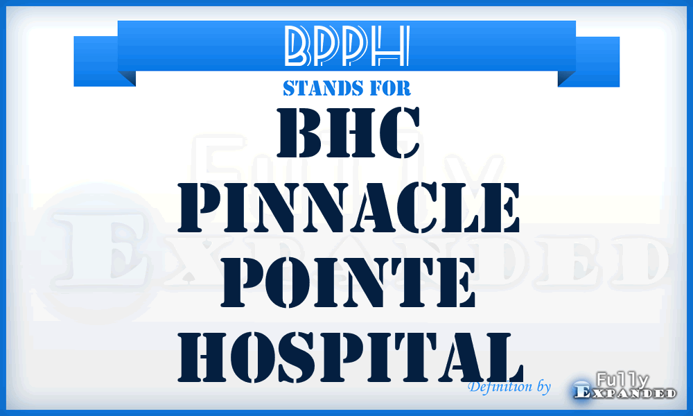 BPPH - Bhc Pinnacle Pointe Hospital