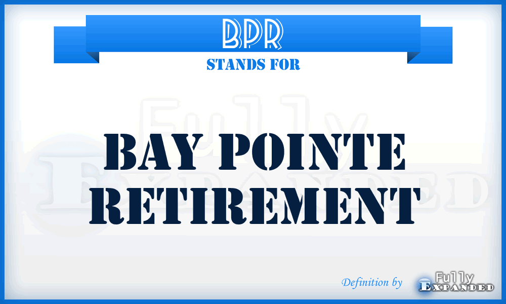 BPR - Bay Pointe Retirement