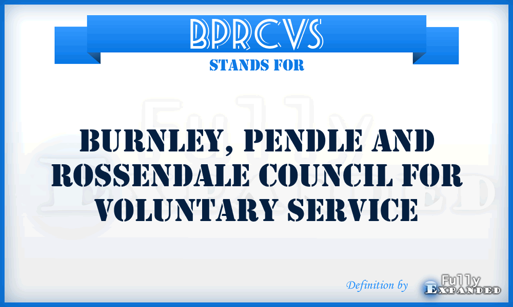 BPRCVS - Burnley, Pendle and Rossendale Council for Voluntary Service