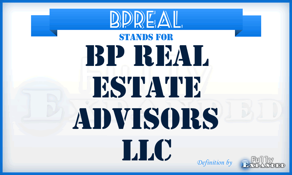 BPREAL - BP Real Estate Advisors LLC