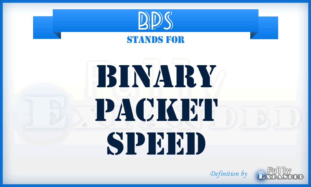 BPS - Binary Packet Speed