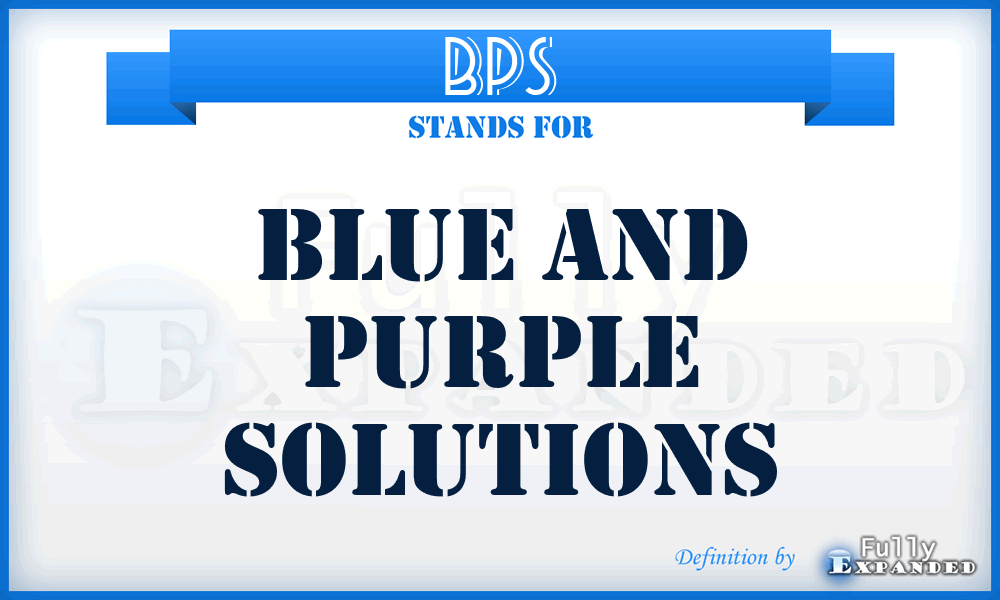 BPS - Blue and Purple Solutions