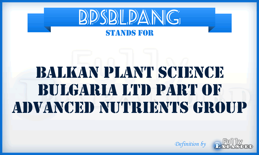 BPSBLPANG - Balkan Plant Science Bulgaria Ltd Part of Advanced Nutrients Group
