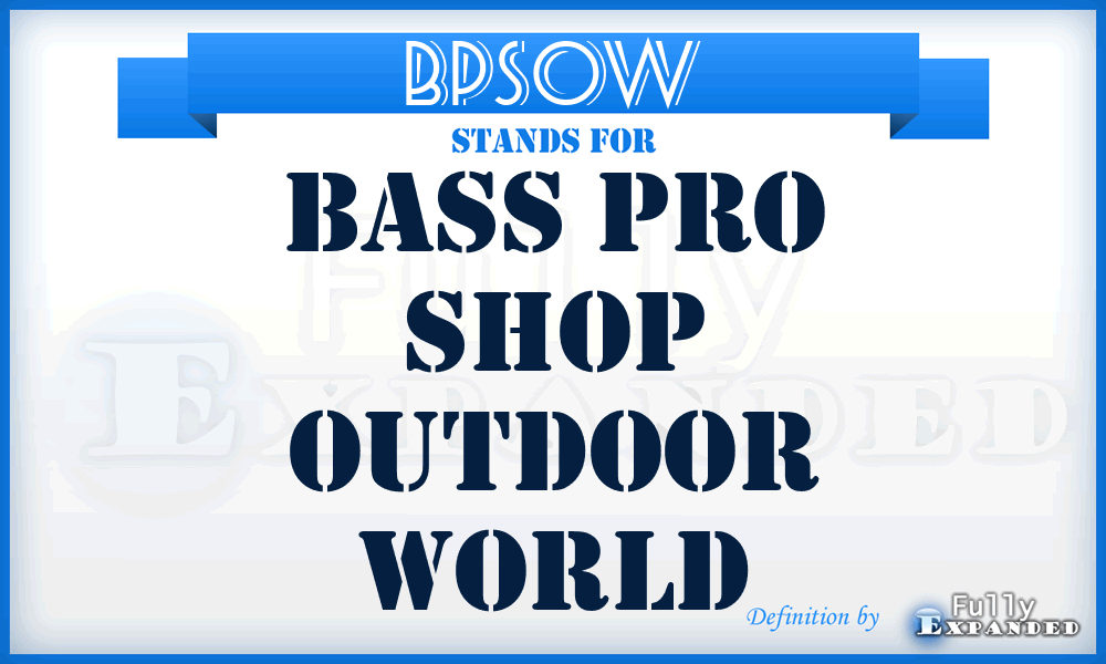 BPSOW - Bass Pro Shop Outdoor World