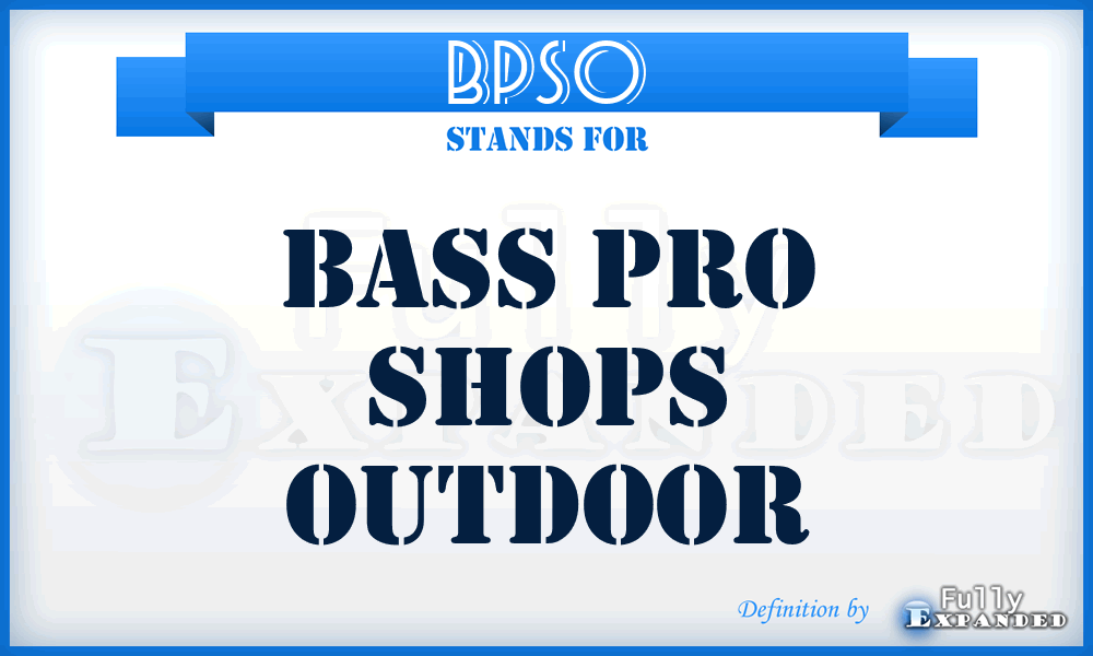 BPSO - Bass Pro Shops Outdoor