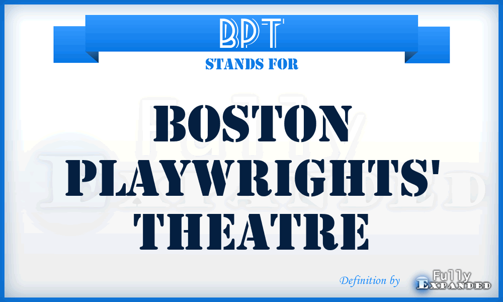 BPT - Boston Playwrights' Theatre