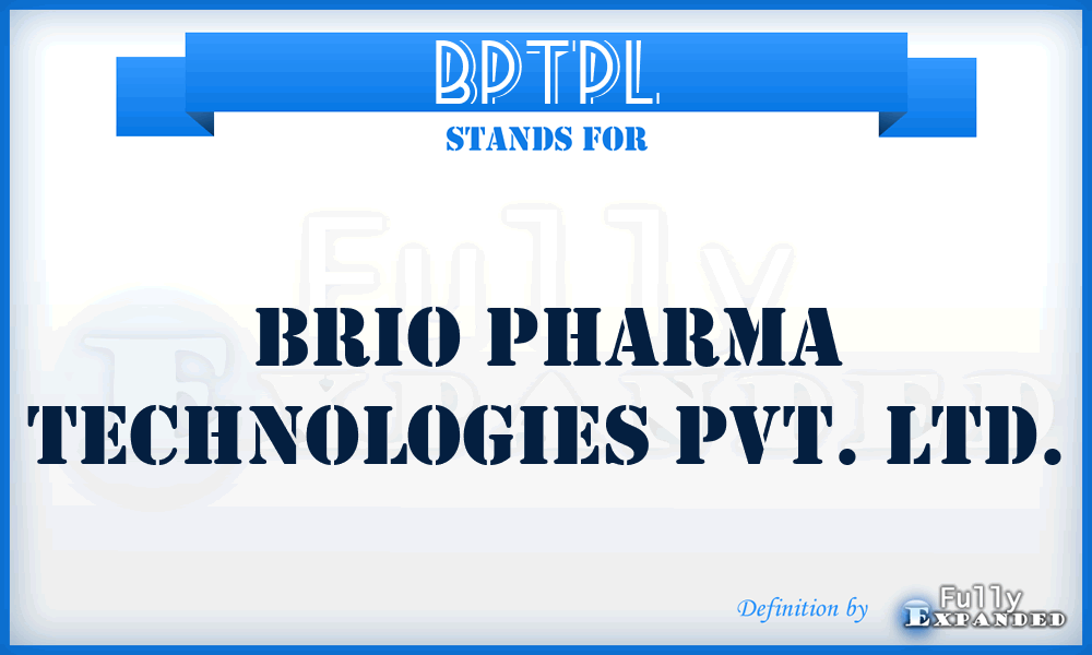 BPTPL - Brio Pharma Technologies Pvt. Ltd.