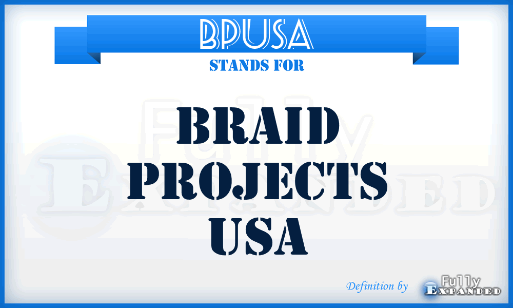 BPUSA - Braid Projects USA