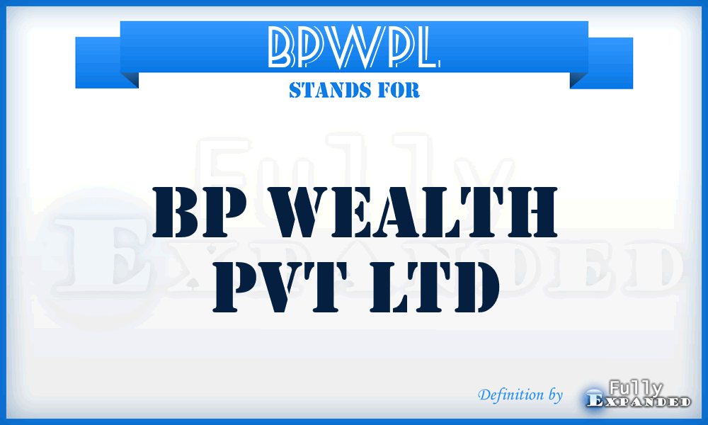 BPWPL - BP Wealth Pvt Ltd