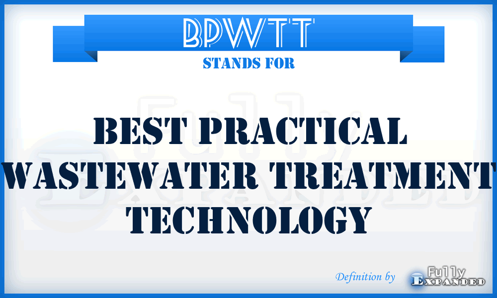 BPWTT - best practical wastewater treatment technology