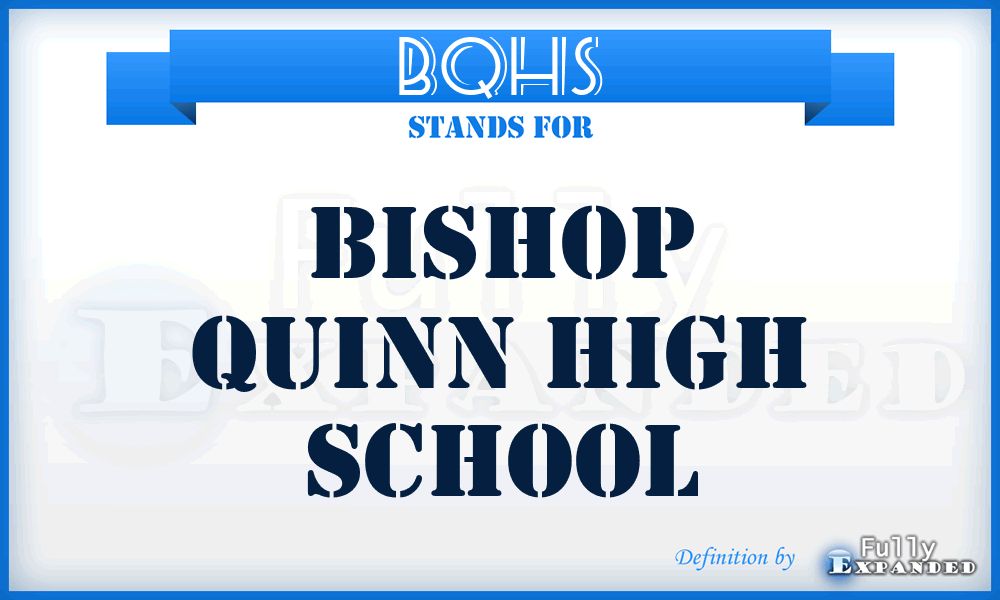 BQHS - Bishop Quinn High School