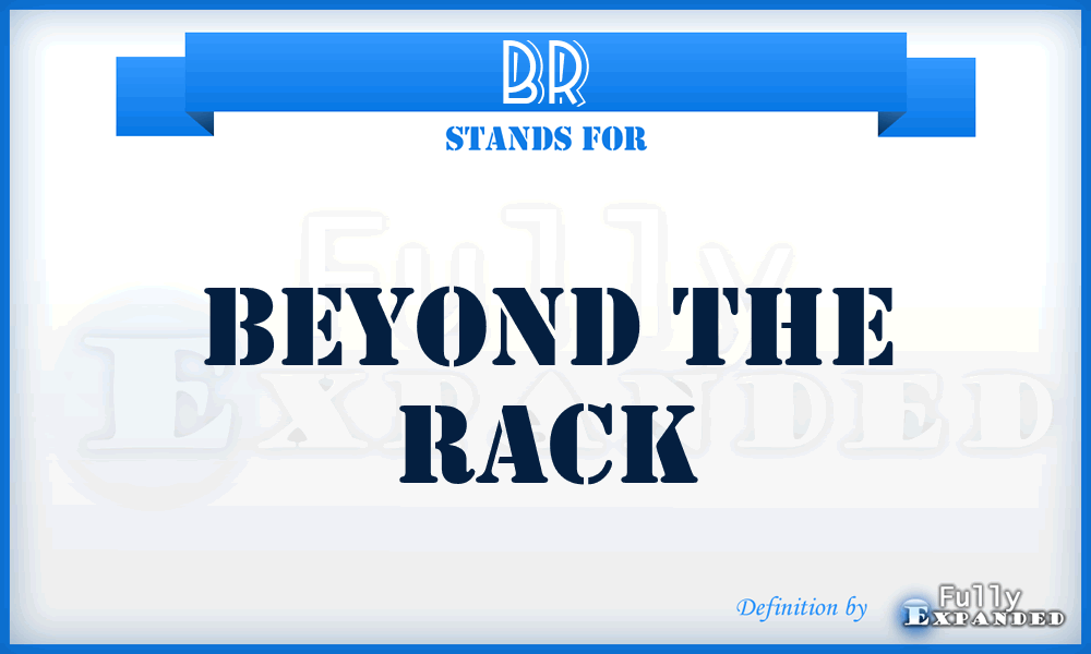 BR - Beyond the Rack