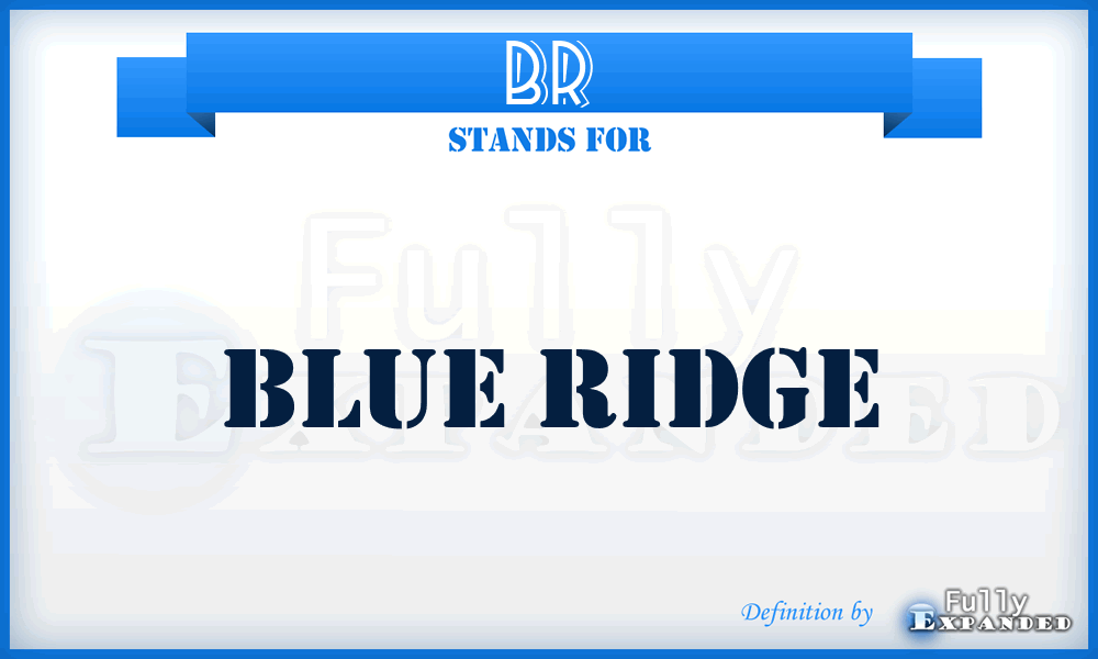 BR - Blue Ridge