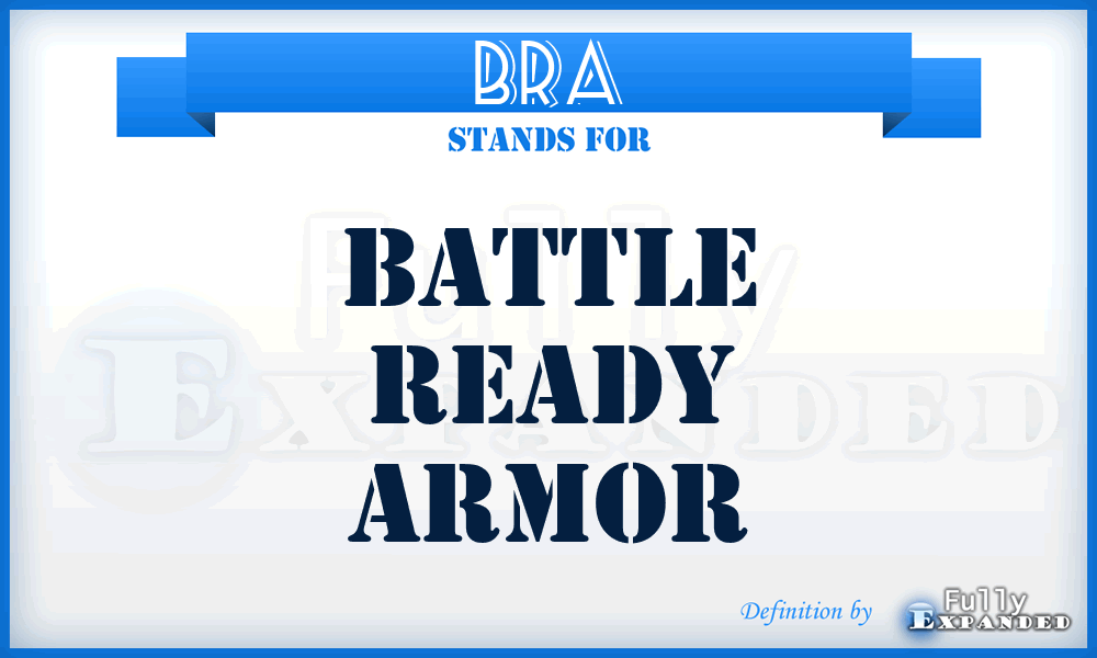 BRA - Battle Ready Armor