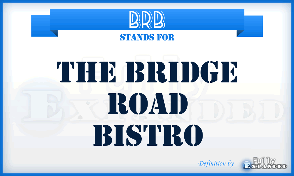 BRB - The Bridge Road Bistro