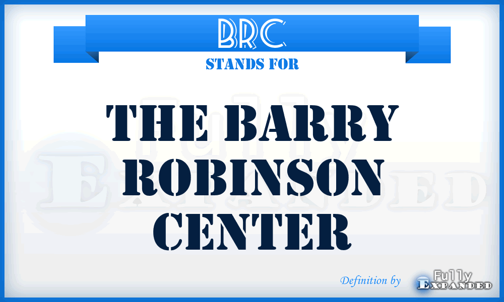 BRC - The Barry Robinson Center