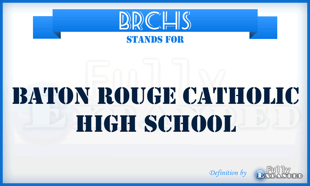 BRCHS - Baton Rouge Catholic High School