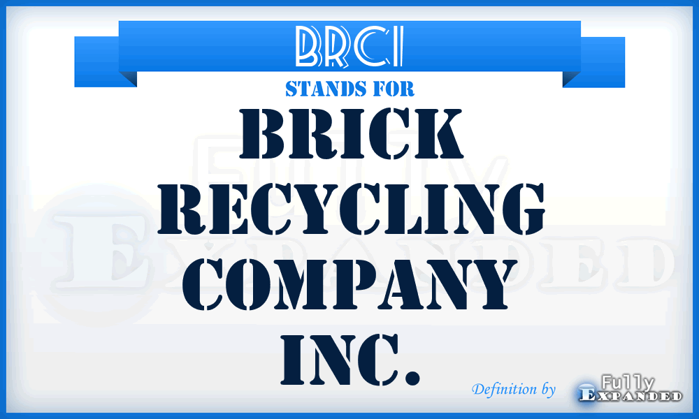 BRCI - Brick Recycling Company Inc.