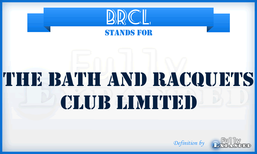 BRCL - The Bath and Racquets Club Limited