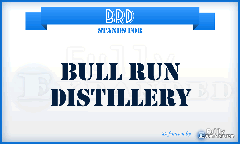BRD - Bull Run Distillery
