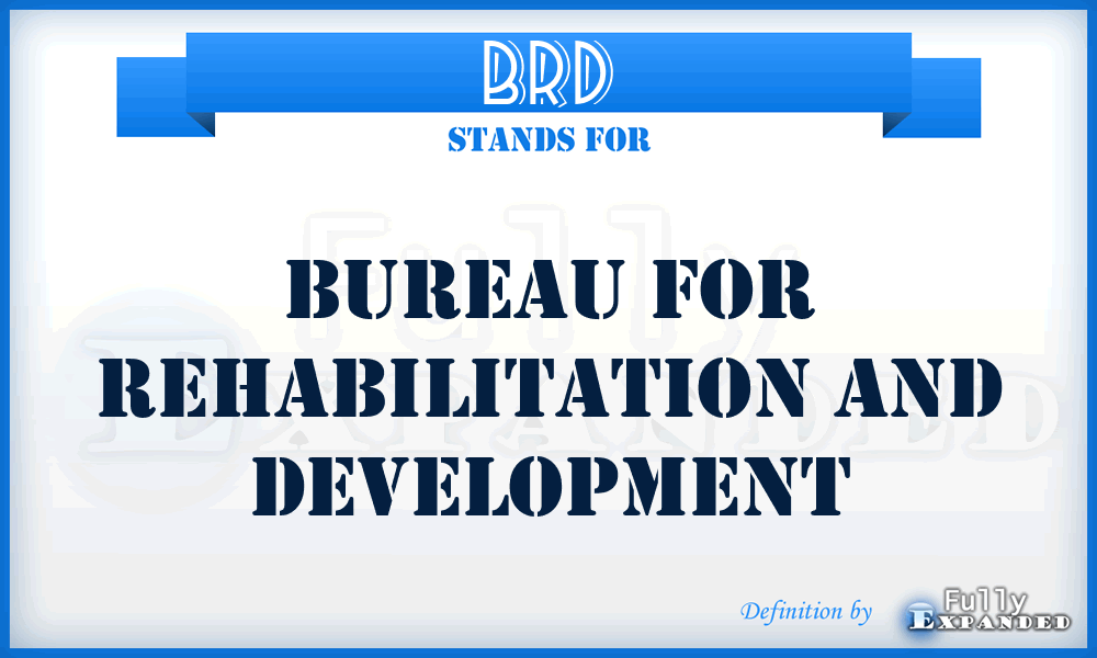 BRD - Bureau for Rehabilitation and Development