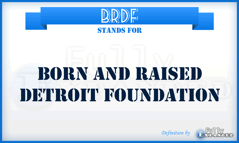 BRDF - Born and Raised Detroit Foundation