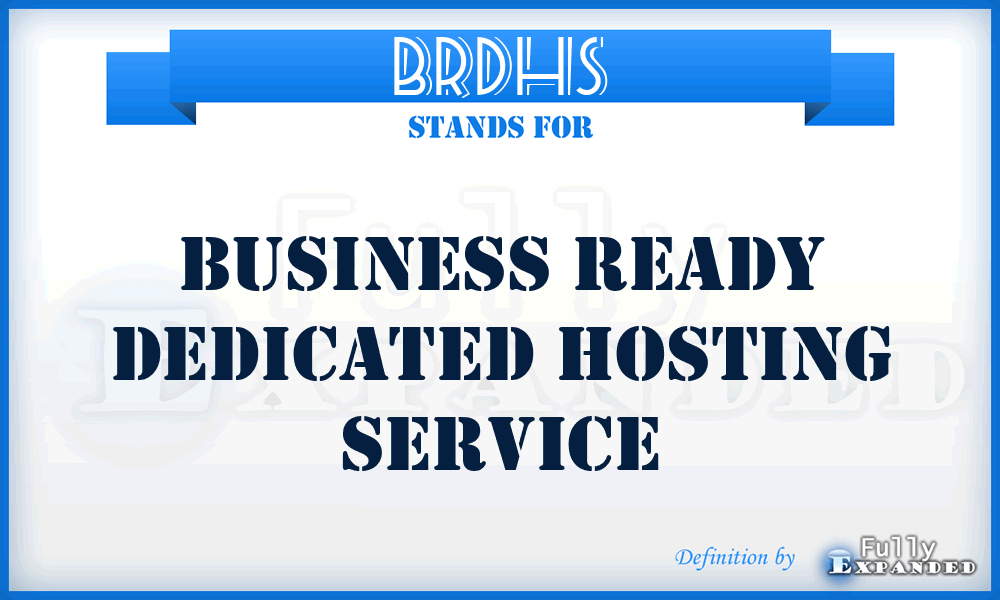 BRDHS - Business Ready Dedicated Hosting Service