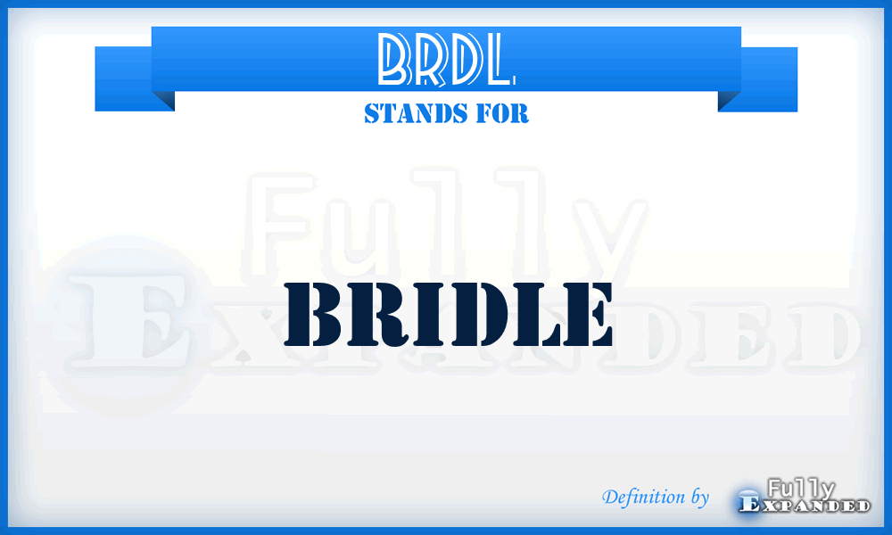 BRDL - Bridle