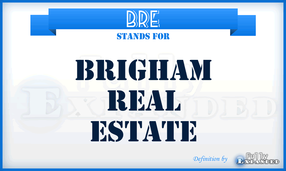 BRE - Brigham Real Estate