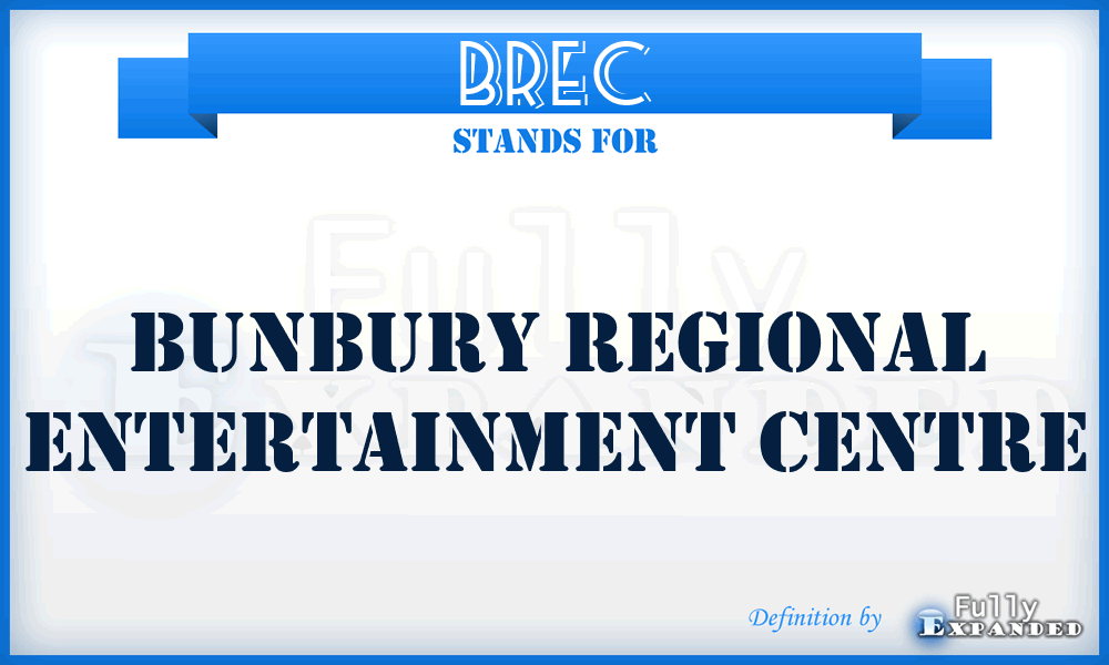 BREC - Bunbury Regional Entertainment Centre