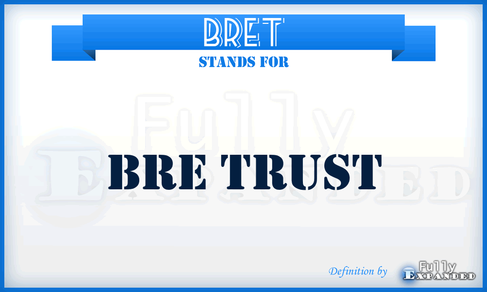 BRET - BRE Trust