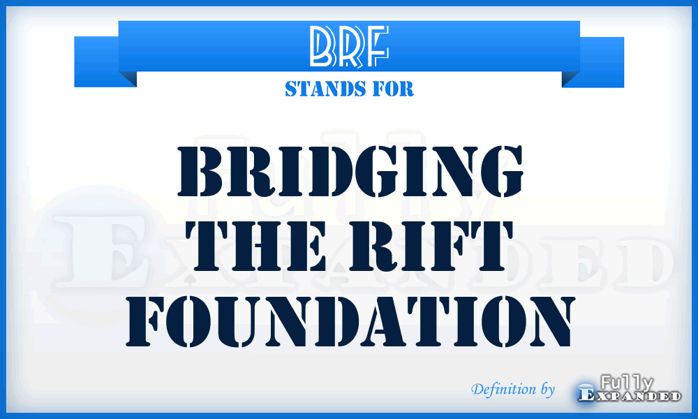 BRF - Bridging the Rift Foundation