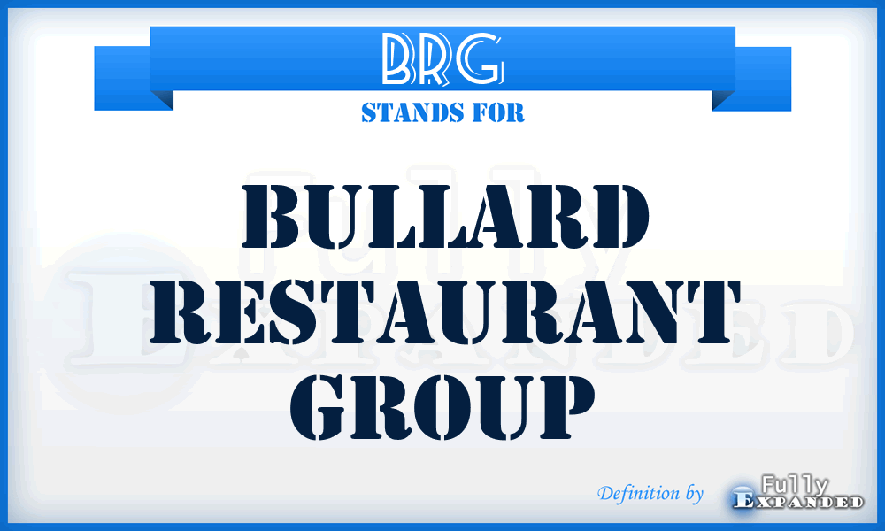 BRG - Bullard Restaurant Group