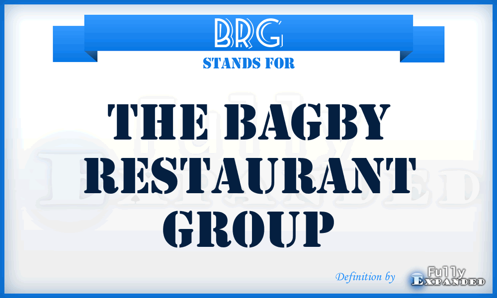 BRG - The Bagby Restaurant Group